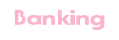 Banking